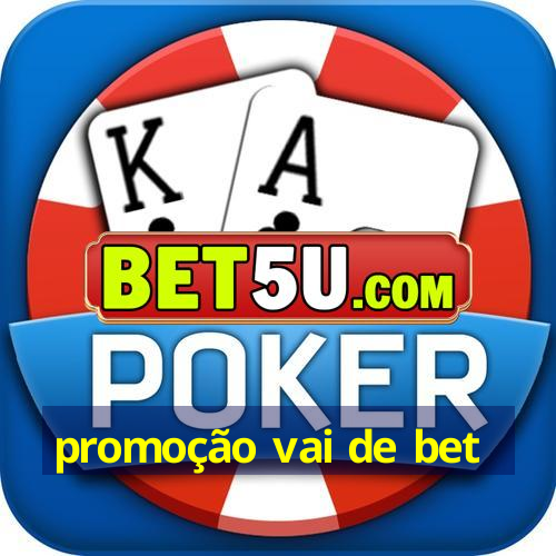 promoção vai de bet